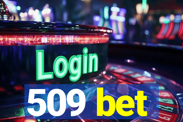 509 bet